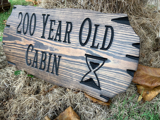 200 Year Old Cabin Wood Sign